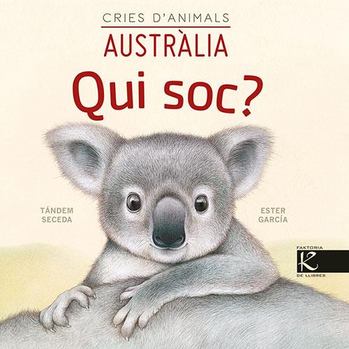 QUI SOC? CRIES D'ANIMALS - AUSTRALIA | 9788418558443 | SECEDA, TÁNDEM