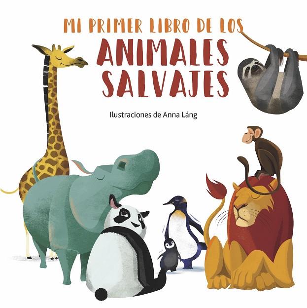 ANIMALES SALVAJES - MI PRIMER LIBRO DE LOS... | 9788419262035 | LANG, ANNA