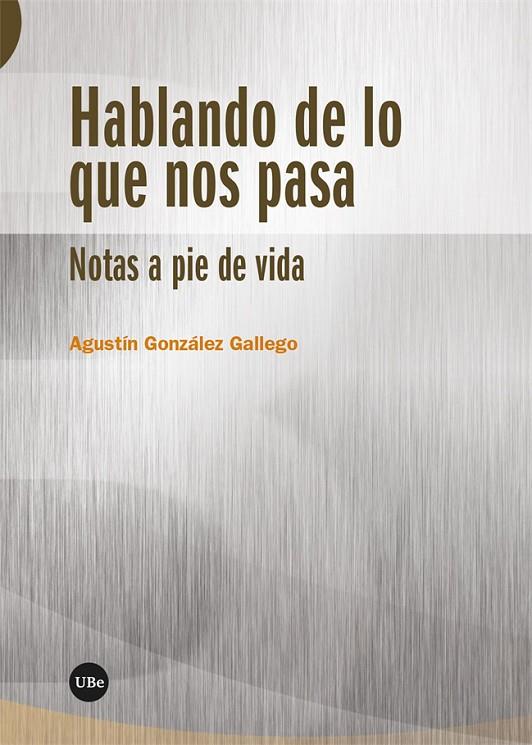 HABLANDO DE LO QUE NOS PASA | 9788491687337 | GONZALEZ GALLEGO, AGUSTIN