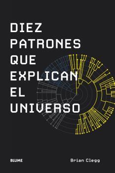 DIEZ PATRONES QUE EXPLICAN EL UNIVERSO | 9788419094070 | CLEGG, BRIAN