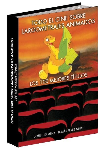 TODO EL CINE SOBRE LARGOMETRAJES ANIMADOS | 9788494679056 | MENA, JOSÉ LUIS