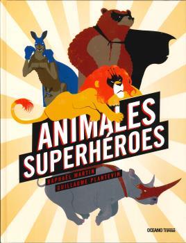 ANIMALES SUPERHEROES | 9786075274348 | MARTIN, RAPHAËL