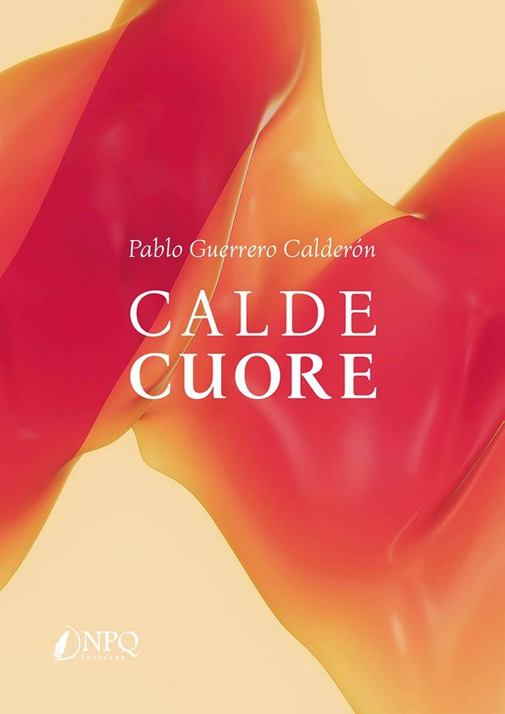CALDE CUORE | 9788419924506 | GUERRERO CALDERON, PABLO