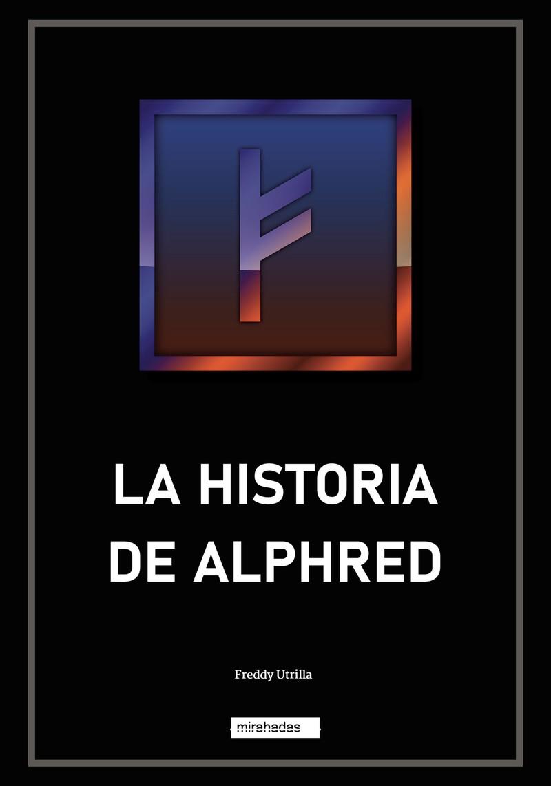 HISTORIA DE ALPHRED, LA | 9788418789564 | UTRILLA, FREDDY