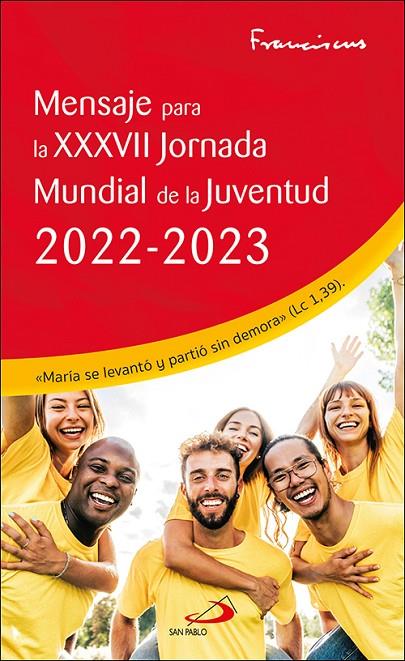 MENSAJE PARA LA XXXVII JORNADA MUNDIAL DE LA JUVENTUD 2022-2023 | 9788428567435 | PAPA FRANCISCO