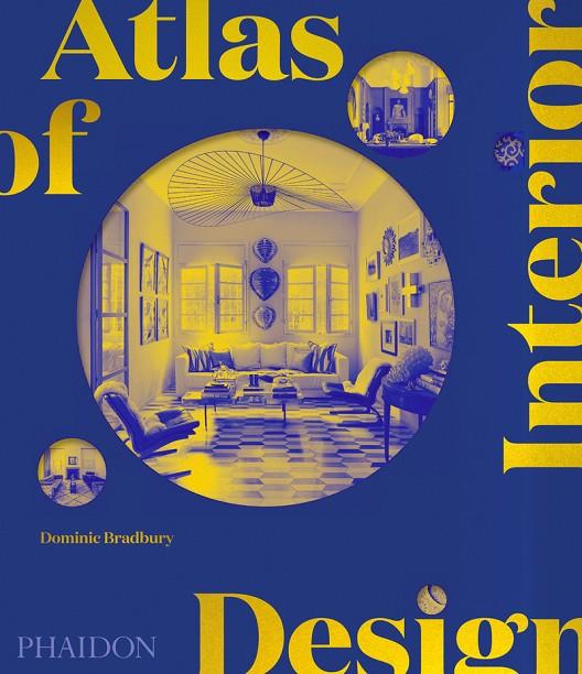 ATLAS OF INTERIOR DESIGN | 9781838663063 | BRADBURY, DOMINIC