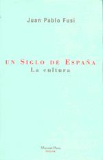 SIGLO DE ESPAÑA EN LA CULTURA, UN | 9788495379016 | FUSI, JUAN PABLO