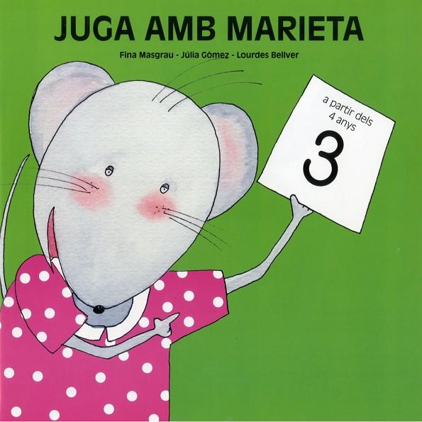 JUGA AMB MARIETA 3 (A PARTIR DE 4 ANYS) | 9788481316131 | BELLVER FERRANDO, LOURDES / MASGRAU PLANA, FINA / GÓMEZ ALBA, JÚLIA