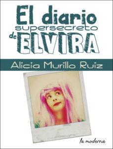 DIARIO SUPERSECRETO DE ELVIRA, EL | 9788412092165 | Ruiz Murillo, Alicia