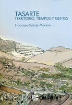 TASARTE. TERRITORIO, TIEMPOS Y GENTES | 9788418588273 | SUAREZ MORENO, FRANCISCO