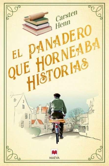 PANADERO QUE HORNEABA HISTORIAS, EL | 9788419638502 | CARSTEN, HENN