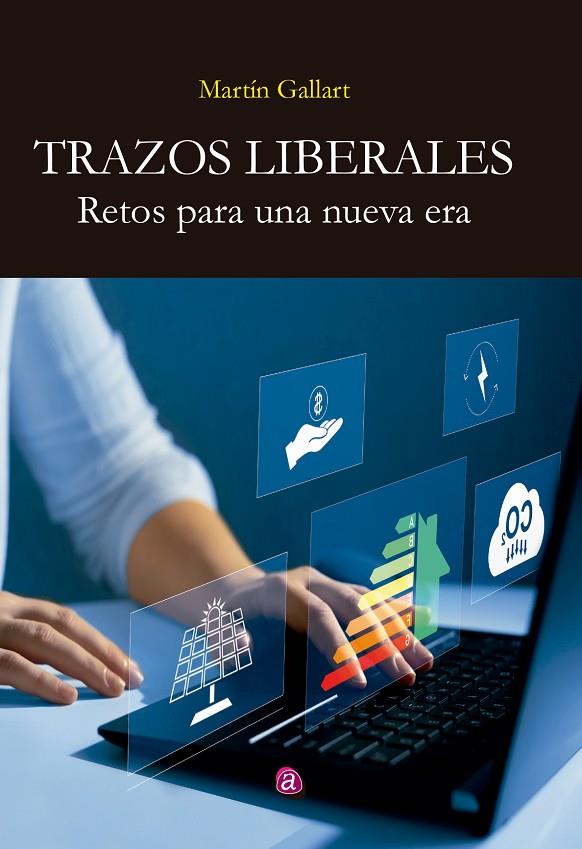 TRAZOS LIBERALES. RETOS PARA UNA NUEVA ERA | 9788419385529 | GALLART MASVIDAL, MARTÍN