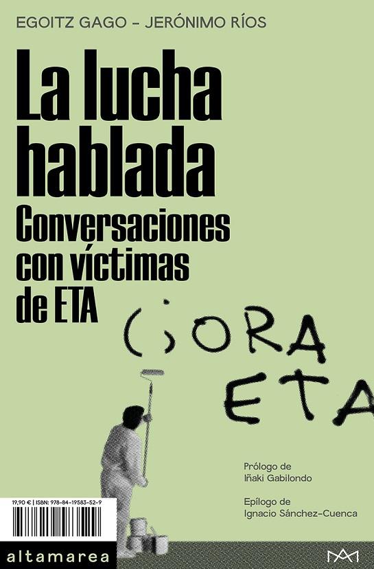 LUCHA HABLADA, LA. CONVERSACIONES CON VÍCTIMAS DE ETA | 9788419583529 | GAGO, EGOITZ/RÍOS, JERÓNIMO