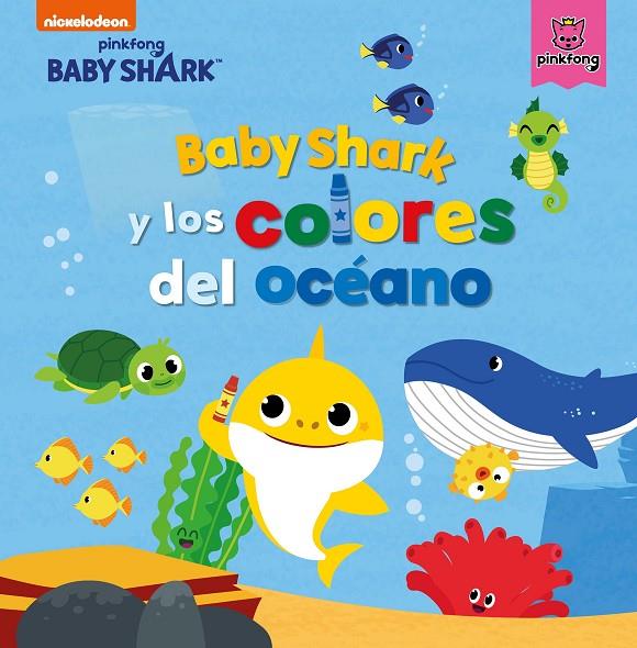BABY SHARK Y LOS COLORES DEL OCÉANO | 9788448856465 | NICKELODEON,