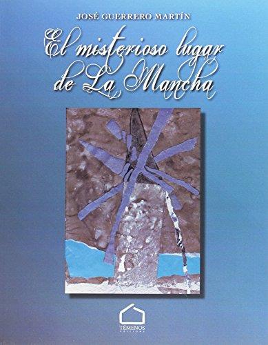 MISTERIOSO LUGAR DE LA MANCHA, EL | 9788494482014 | GUERRERO, JOSÉ