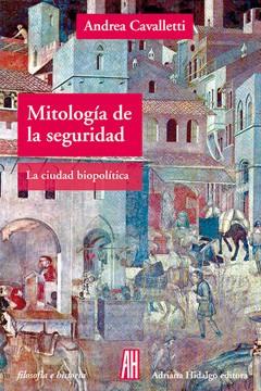 MITOLOGIA DE LA SEGURIDAD | 9788492857234 | CAVALLETTI, ANDREA
