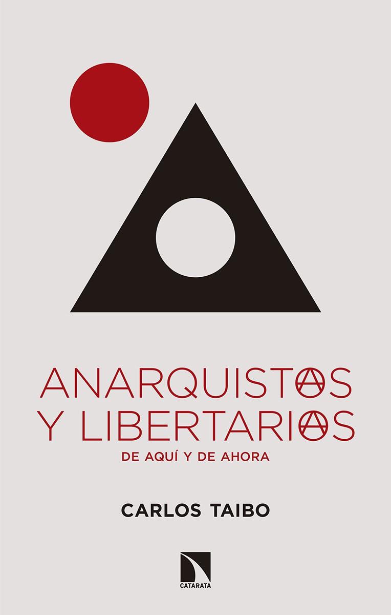 ANARQUISTAS Y LIBERTARIAS DE AQUÍ Y DE AHORA | 9788490977361 | TAIBO, CARLOS