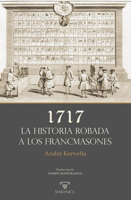 1717. LA HISTORIA ROBADA A LOS FRANCMASONES | 9788419044761 | KERVELLA, ANDRÉ