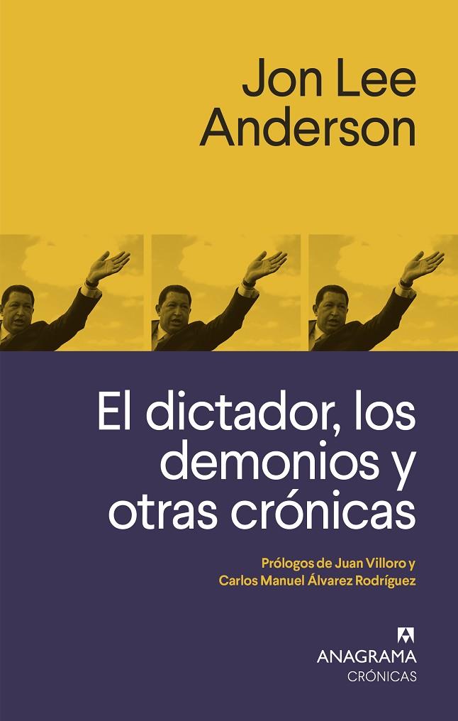DICTADOR, LOS DEMONIOS Y OTRAS CRÓNICAS, EL | 9788433926258 | LEE ANDERSON, JON