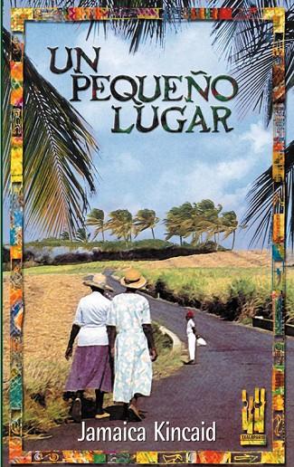 PEQUEÑO LUGAR, UN | 9788481362695 | KINCAID, JAMAICA