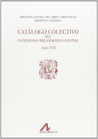 CATÁLOGO COLECTIVO PATRIMONIO BIBLIOGRÁFICO ESPAÑOL S.XVII: CAP-CZ | 9788476351079 | DEXEUS, MERCEDES