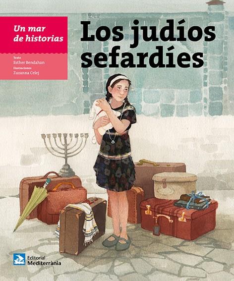 MAR DE HISTORIAS, UN : LOS JUDÍOS SEFARDÍES | 9788499795201 | BENDAHAN, ESTHER