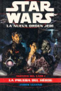 STAR WARS. AGENTES DEL CAOS I : LA PUREBA  DEL HEROE | 9788495070210 | LUCENO, JAMES