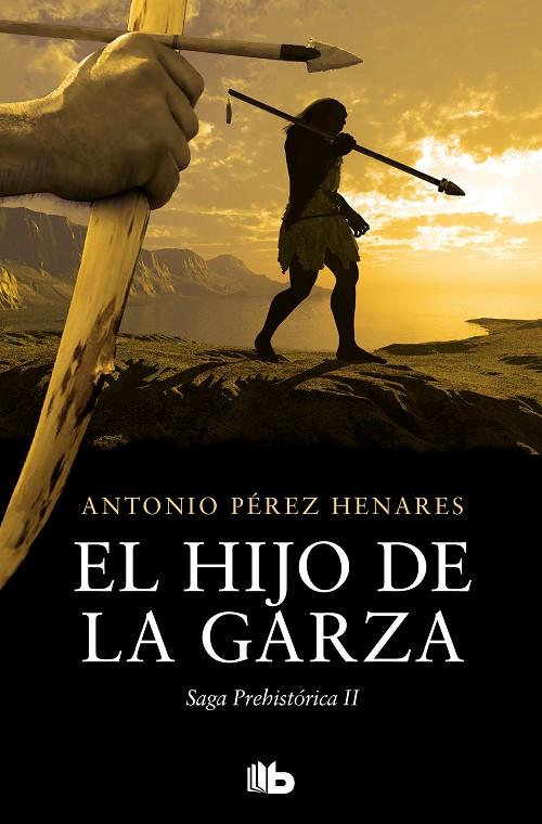 HIJO DE LA GARZA, EL (SAGA PREHISTÓRICA 02) | 9788413145143 | PÉREZ HENARES, ANTONIO