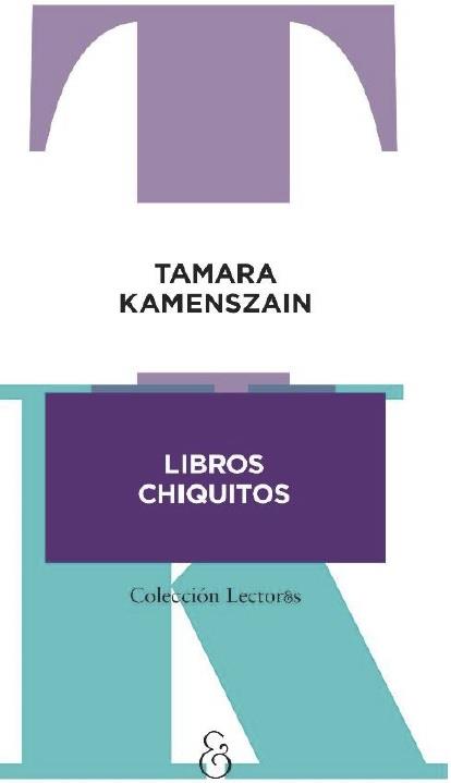 LIBROS CHIQUITOS | 9789874161369 | KAMENSZAIN, TAMARA