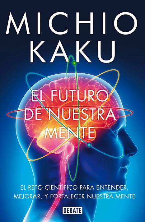 FUTURO DE NUESTRA MENTE, EL | 9788499923925 | KAKU, MICHIO