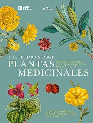 GUÍA DEL JARDÍN SOBRE PLANTAS MEDICINALES | 9788418735172 | SIMMONDS, MONIQUE / HOWES, MELANIE-JAYNE / IRVING, JASON