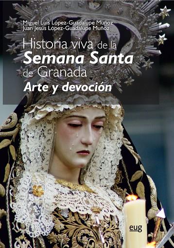 HISTORIA VIVA DE LA SEMANA SANTA | 9788433860590 | LÓPEZ-GUADALUPE MUÑOZ, MIGUEL LUIS / LÓPEZ-GUADALUPE MUÑOZ, JUAN JESÚS