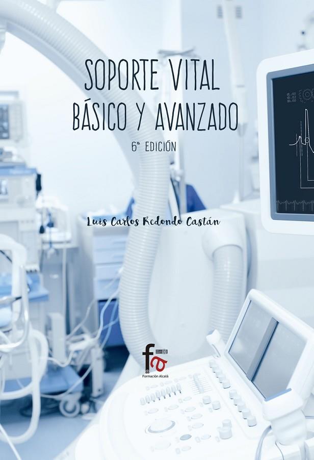 SOPORTE VITAL BÁSICO Y AVANZADO (6 EDICIÓN) | 9788491939610 | REDONDO CASTAN, LUIS CARLOS