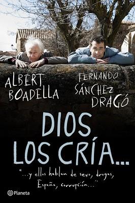 DIOS LOS CRÍA... | 9788408094579 | SÁNCHEZ DRAGÓ, FERNANDO / BOADELLA, ALBERT