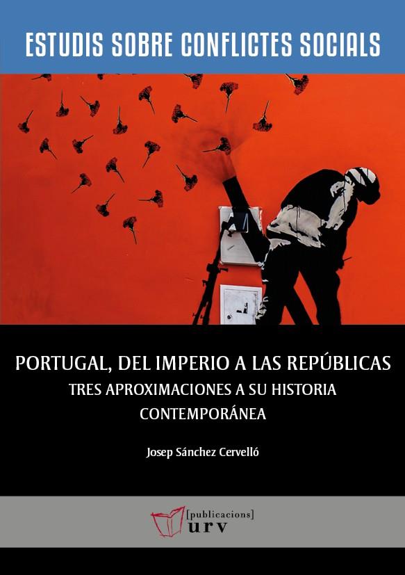 PORTUGAL, DEL IMPERIO A LAS REPÚBLICAS | 9788413650593 | SÁNCHEZ CERVELLÓ, JOSEP