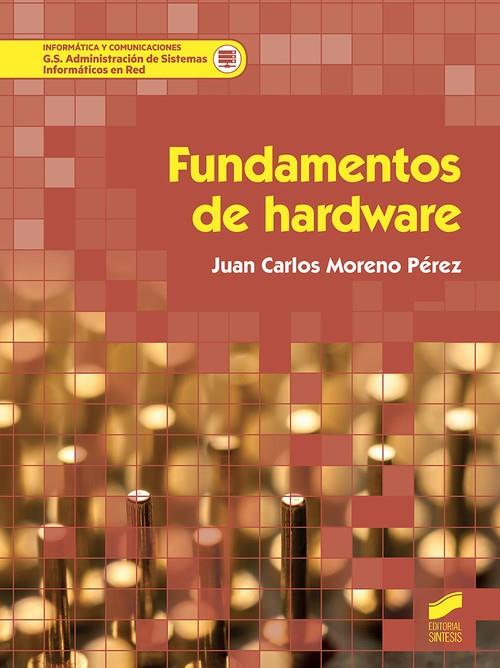 FUNDAMENTOS DE HARDWARE | 9788491712947 | MORENO PEREZ, JUAN CARLOS