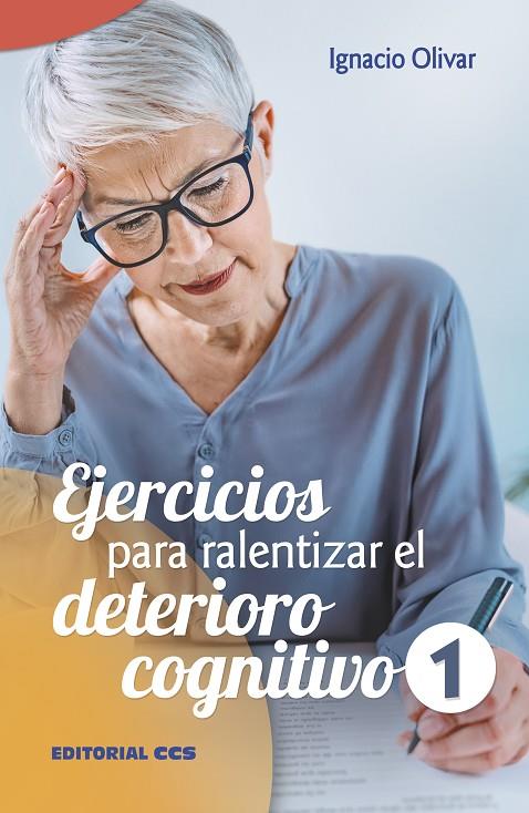 EJERCICIOS PARA RALENTIZAR EL DETERIORO COGNITIVO - 1 | 9788413791388 | OLIVAR, IGNACIO
