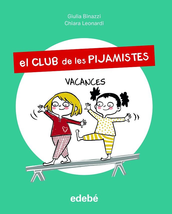 CLUB DE LES PIJAMISTES 02, EL. VACANCES | 9788468356228 | BINAZZI, GIULA