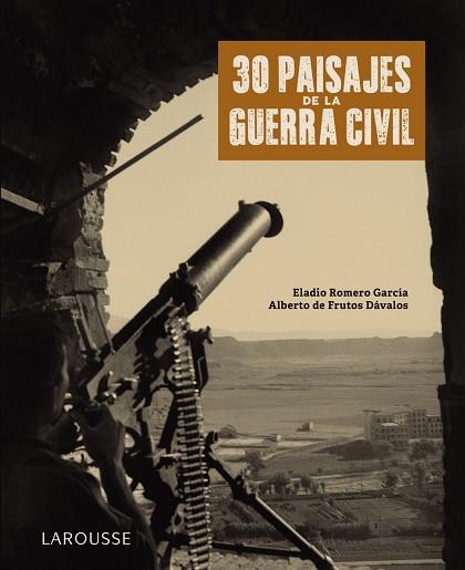 30 PAISAJES DE LA GUERRA CIVIL | 9788418100789 | ROMERO GARCÍA, ELADIO
