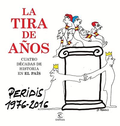 TIRA DE AÑOS, LA. PERIDIS 1976-2016 | 9788467048919 | PERIDIS