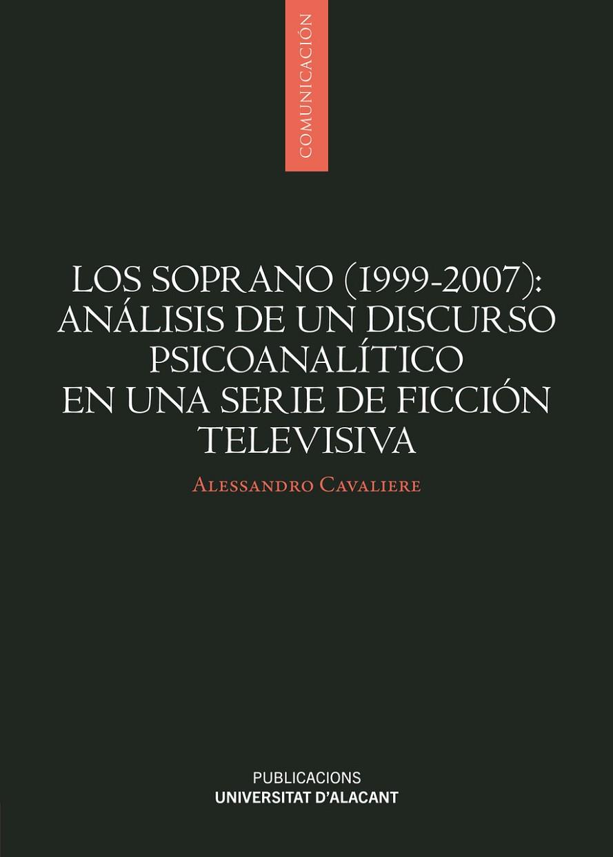SOPRANO (1999 - 2007), LOS. ANALISIS DE UN DISCURSO PSICOANALITICO EN UNA SERIE DE FICCIÓN TELEVISIVA | 9788497178341 | CAVALIERE, ALESSANDRO