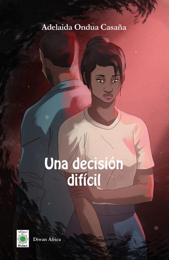 DECISIÓN DIFÍCIL, UNA | 9788418922176 | ONDUA CASAÑA, ADELAIDA