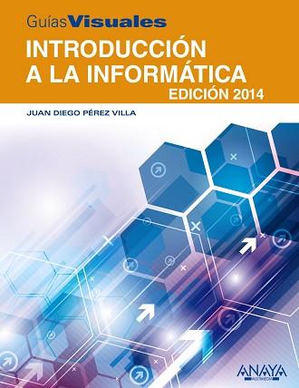 INTRODUCCIÓN A LA INFORMÁTICA. EDICIÓN 2014 | 9788441534209 | PÉREZ VILLA, JUAN DIEGO