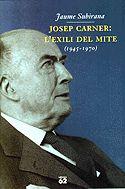 JOSEP CARNER: L'EXILI DEL MITE (1945-1970) | 9788429747553 | SUBIRANA, JAUME