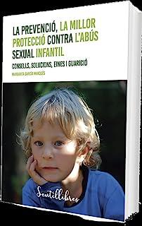 PREVENCIÓ, LA MILLOR PROTECCIÓ CONTRA L'ABÚS SEXUAL INFANTIL, LA | 9788426735966 | GARCÍA MARQUÉS, MARGARITA