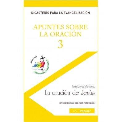 APUNTES SOBRE LA ORACION 3 | 9788422023302 | LÓPEZ VERGARA, JUAN / DICASTERIO PARA LA EVANGELIZACIÓN