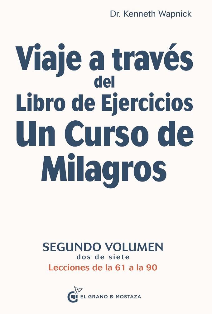 VIAJE A TRAVÉS DEL LIBRO DE EJERCICIOS UN CURSO DE MILAGROS, VOL 2 | 9788412249811 | WAPNICK, KENNETH / IRIBARREN, MIGUEL