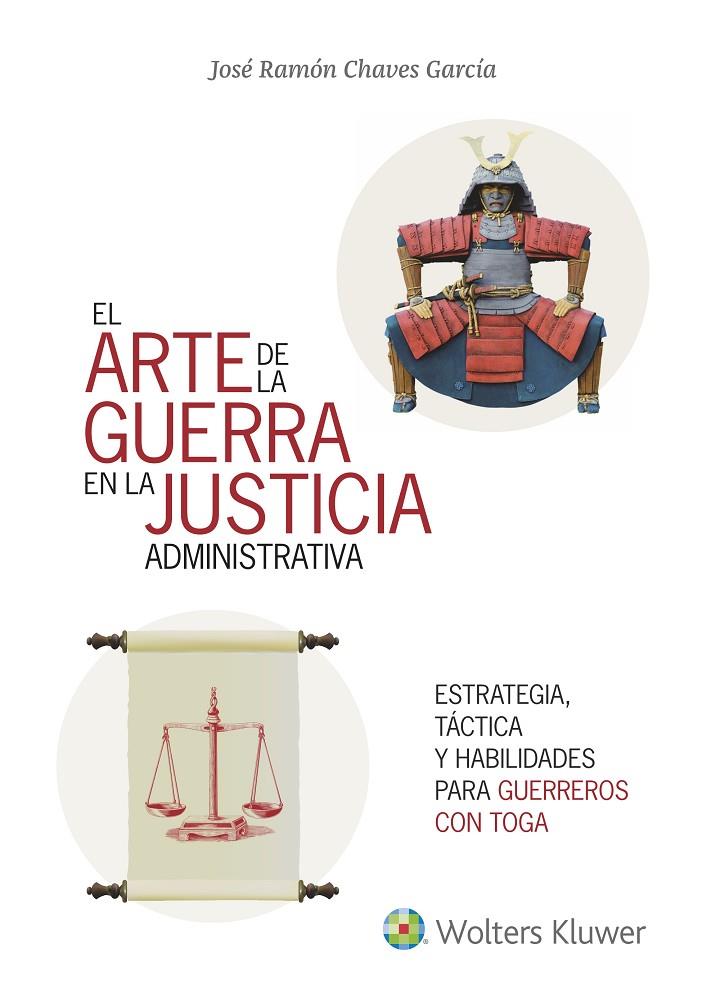 ARTE DE LA GUERRA EN LA JUSTICIA LA ADMINISTRATIVA, EL | 9788415651789 | CHAVES GARCÍA, JOSÉ RAMÓN