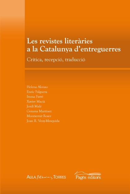 REVISTES LITERÀRIES A LA CATALUNYA D'ENTREGUERRES, LES | 9788497796637 | FARRÉ VILALTA, IMMACULADA / VENY-MESQUIDA, JOAN / FALGUERA GARCIA, ENRIC / MALÉ PEGUEROLES, JORDI / 