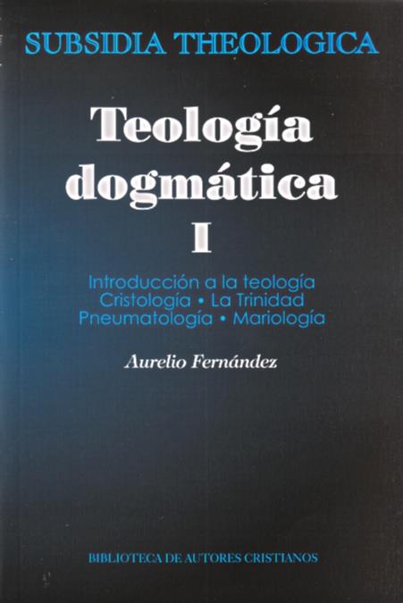 TEOLOGÍA DOGMÁTICA, I | 9788422016052 | FERNÁNDEZ FERNÁNDEZ, AURELIO